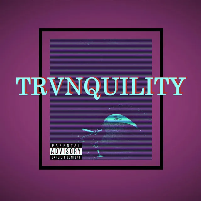 TRVNQUILITY