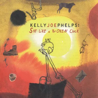 Sky Like A Broken Clock by Kelly Joe Phelps