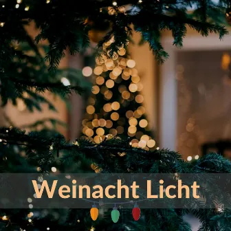 Weinacht Licht: Entspannende Einschlafenmusik für Weinachten, für eine Stille Nacht und Sanfte Träumen by Weihnachten Entspannungsmusik Maestro