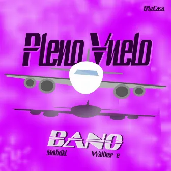 Pleno Vuelo by Bano