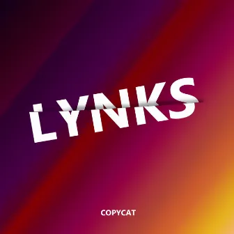 Copycat by Lynks