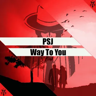 Way to You by PSJ