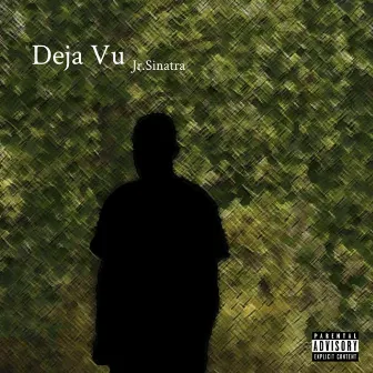 Deja Vu by Jr.Sinatra