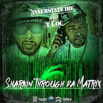 Sharkin Through da Matrix by Innerstate Ike