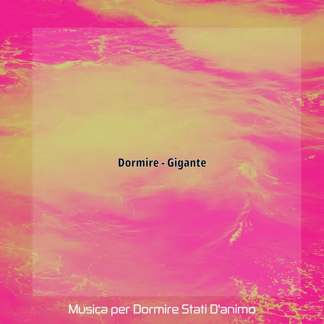 Dormire - Gigante