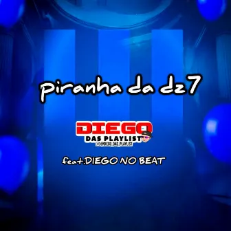 Piranha da Dz7 by DIEGO DAS PLAYLIST