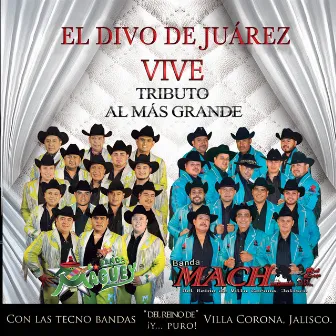 El divo de Juárez vive: Tributo al Más Grande by Banda Mach