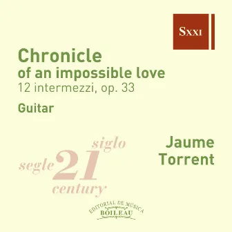 Chronicle of an Impossible Love. 12 Intermezzi, Op. 33. Guitar by Jaume Torrent