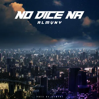 No Dice Na by ALMVNY