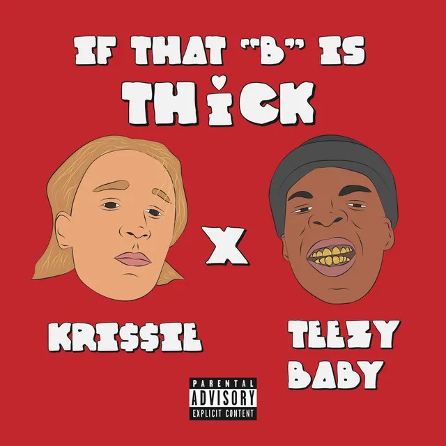 If That B Is Thick (feat. Teezy Baby)