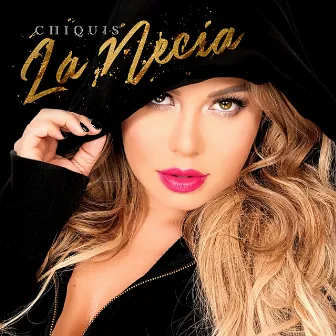 La Necia by Chiquis