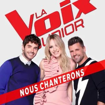 La Voix Junior: Nous chanterons by Marie-Mai