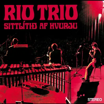 Sittlítið af hvurju (Live) by Ríó tríó