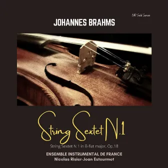 Brahms: String Sextet No. 1 in B-Flat Major Op. 18 by L'Ensemble Instrumental de France