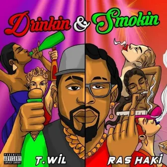 Drinkin' and Smokin' by T.Wil