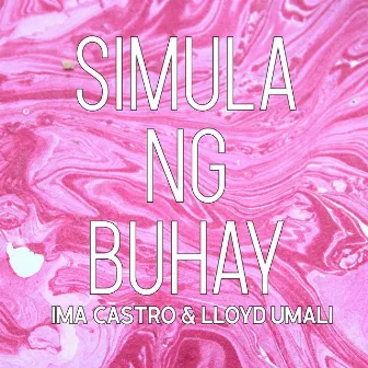 Simula Ng Buhay by Ima Castro