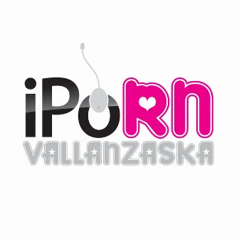 iPorn by Vallanzaska