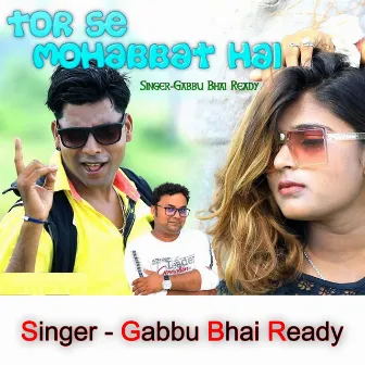 Tor Sr Mohabbat Hai (khortha song) by Gabbu bhai ready