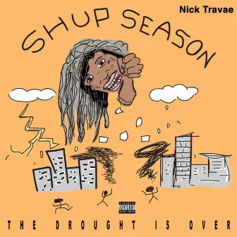 Shup Season by Nick Travae