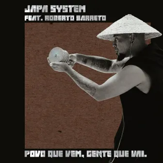 Povo Que Vem, Gente Que Vai (Chora Bananeira) by Japa System