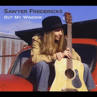 Out My Window by Sawyer Fredericks