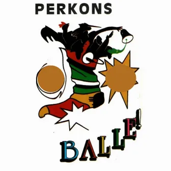 Balle! by Pērkons