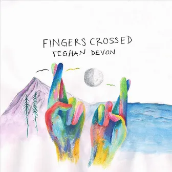 Fingers Crossed by Teghan Devon