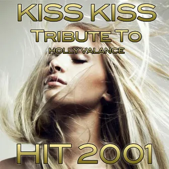 Kiss Kiss (Tribute To Holly Valance) by Balkan