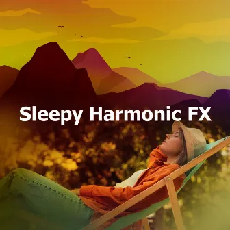 Sleepy Harmonic FX by Spiritual Sleep Traveler