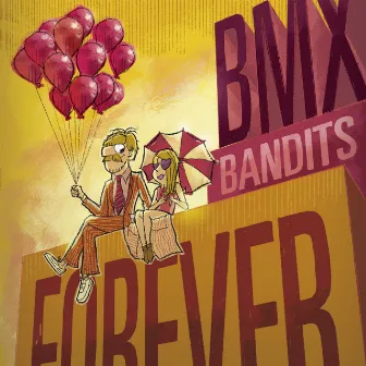 BMX Bandits Forever by BMX Bandits