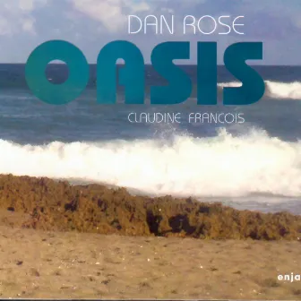 Oasis by Dan Rose