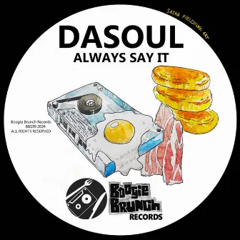 Always Say It by DaSoul