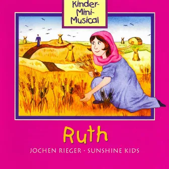 Ruth - Kinder-Mini-Musical by Kinder-Mini-Musical