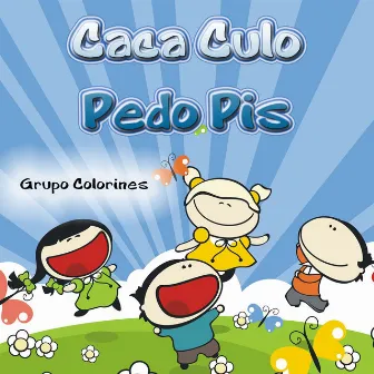 Caca Culo Pedo Pis - Single by Grupo Colorines