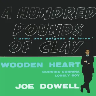 A Hundred Pounds Of Clay by Joe Dowell