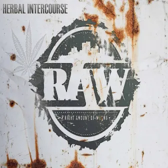 Herbal Intercourse by R.A.W.