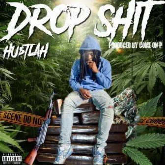 Drop Shit by Hustlah