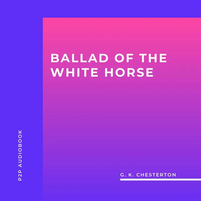 Chapter 15 - Ballad of the White Horse