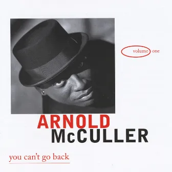 You Can't Go Back, Vol. 1 by Arnold McCuller