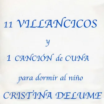 11 Villancicos y 1 Canción de Cuna para Dormir Al Niño by Cristina Delume