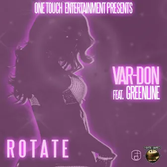 Rotate (feat. Greenline) by Var Don