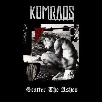 Scatter the Ashes by Komrads