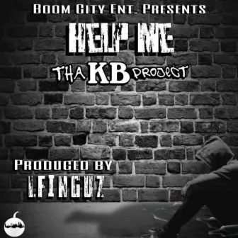 Help Me by Tha K.B. Project