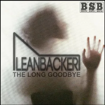 The Long Goodbye by Leanbacker