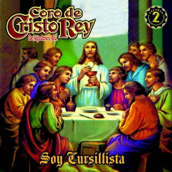 Soy Cursillista by Coro de Cristo Rey