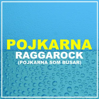 Raggarock (Pojkarna Som Busar) by Pojkarna