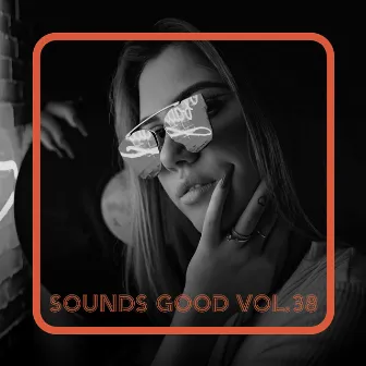 Sounds Good, Vol. 38 by Rota & Baccaro