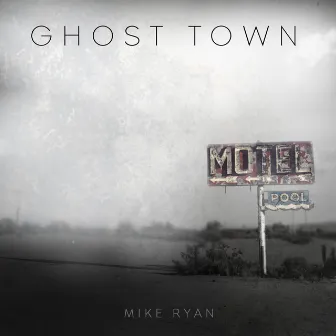 Ghost Town by Mike Ryan