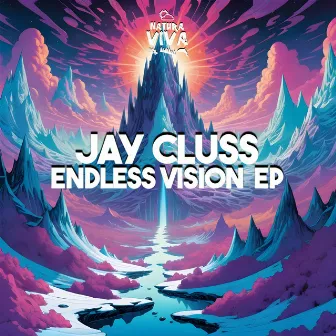 Endless Vision by Jay Cluss