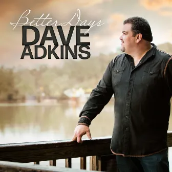 Better Days by Dave Adkins